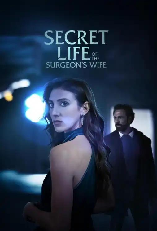 Тайная жизнь жены хирурга 2025